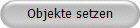 Objekte setzen